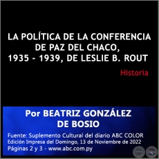 LA POLTICA DE LA CONFERENCIA DE PAZ DEL CHACO, 1935 - 1939, DE LESLIE B. ROUT - Por BEATRIZ GONZLEZ DE BOSIO - Domingo, 13 de Noviembre de 2022